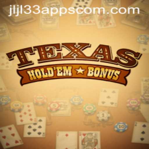 Exploring Texas Hold'em Bonus and Its Rise with JLJL33 Apps